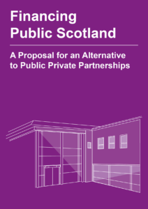 Image with A4 proportions. Bright purple background with large white text in the top left corner that says Financing Public Scotland. Below this is a white horizontal line and below this is the subheading in white text: A proposal for an alternative to Public Private Partnerships. In the bottom half of the image is a white vector illustration of a public building. 